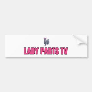 Lady Parts TV Bumpersticker Versie #2