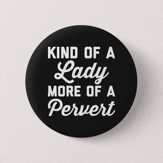 Lady Pervert Funny Quote Ronde Button 5,7 Cm (Voorkant)