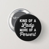 Lady Pervert Funny Quote Ronde Button 5,7 Cm (Voorkant /achterkant)