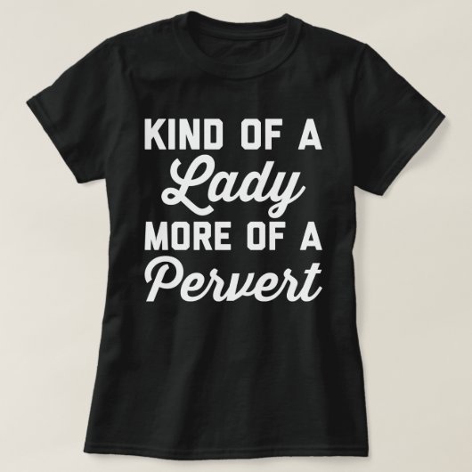 Lady Pervert Funny Quote T-shirt (Design voorkant)