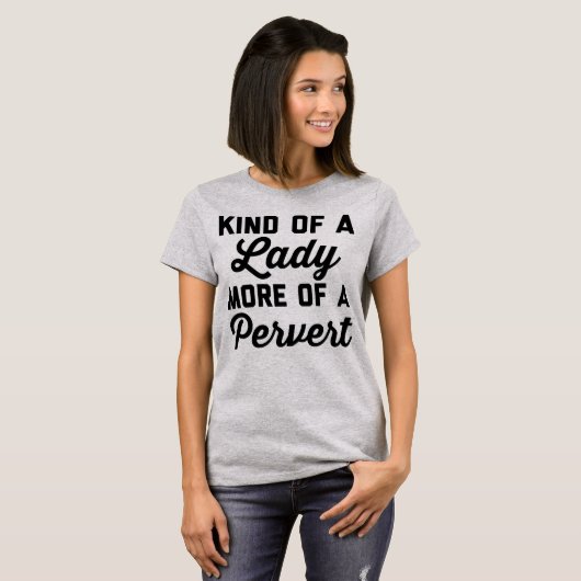 Lady Pervert Funny Quote T-shirt (Voorkant volledig)