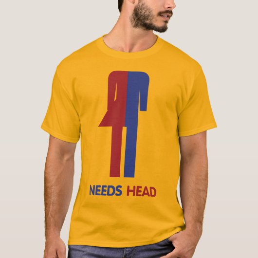 Ladyboy Needs Head T-shirt (Voorkant)