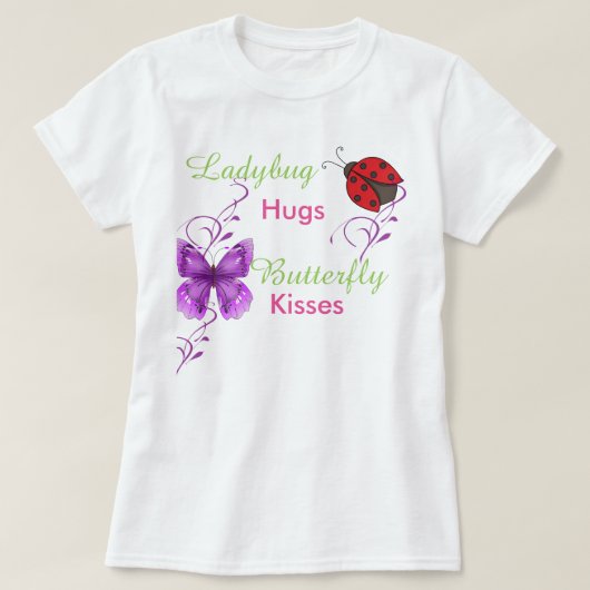 Ladybug hugs Butterfly Kisses Tee shirt (Design voorkant)