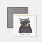 LADY'S MAID CAT Vierkante Magneet + Tekst II (Voorkant / Achterkant)
