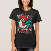 Lady's What the Cluck? Wil je T-shirt (Voorkant)
