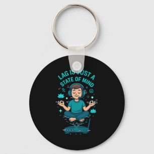 Lag is gewoon een staat van geest Funny Gamer Desi Sleutelhanger