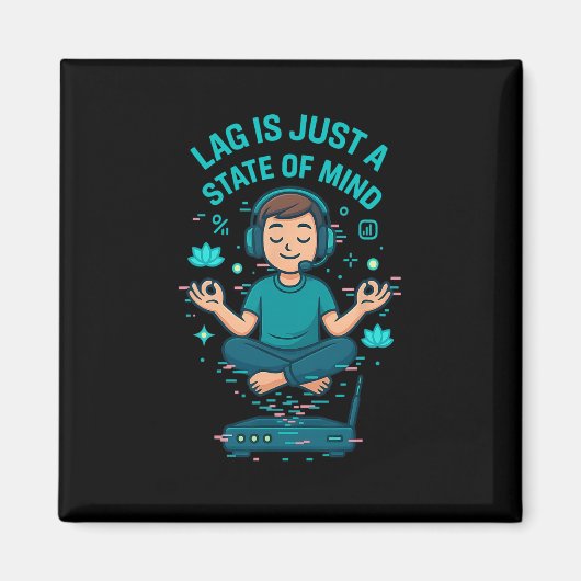 Lag Is Just A State Of Mind Funny Gamer Design Magneet (Voorkant)