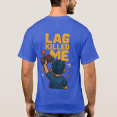 “Lag Killed Me – Funny Arcade Gamer T-Shirt” T-shirt (Achterkant)