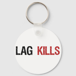 Lag Kills Gamers Sleutelhanger