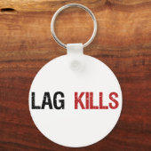 Lag Kills Gamers Sleutelhanger (Voorkant)