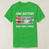 Lage batterij heeft meer koffie nodig t-shirt (Design voorkant)