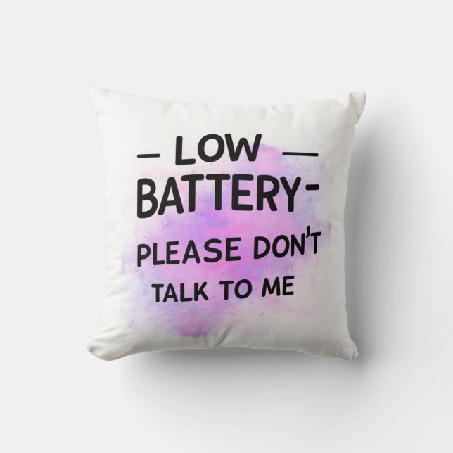 Lage batterij praat alsjeblieft niet met me - grap kussen (Voorkant)