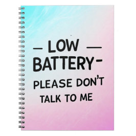 Lage batterij praat alsjeblieft niet met me - grap notitieboek