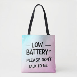 Lage batterij praat alsjeblieft niet met me - grap tote bag
