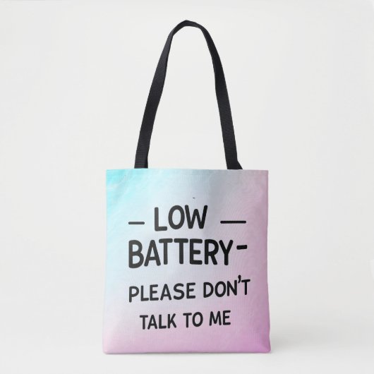 Lage batterij praat alsjeblieft niet met me - grap tote bag (Voorkant)