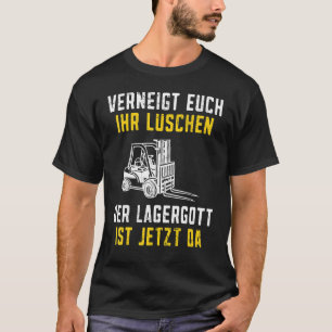 Lagergott ist jetzt da Stapler Funny Forklift Driv T-shirt