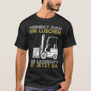 Lagergott ist jetzt da Stapler Funny Forklift Driv T-shirt