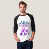 Laisse passer le bon temps t-shirt (Voorkant volledig)