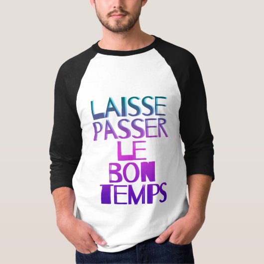 Laisse passer le bon temps t-shirt (Voorkant)