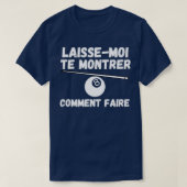 laissemoi te montrer opmerking jouer au billard t-shirt (Design voorkant)