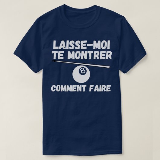laissemoi te montrer opmerking jouer au billard t-shirt (Design voorkant)