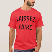 "Laissez Faire" t-shirt (Voorkant)