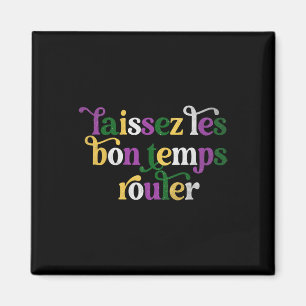 Laissez Les Bon Temps Rouler Happy Mardi Gras Fleu Magneet
