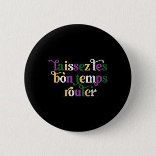 Laissez Les Bon Temps Rouler Happy Mardi Gras Fleu Ronde Button 5,7 Cm