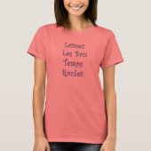 Laissez Les Bon Temps Roulez T-shirt (Voorkant)