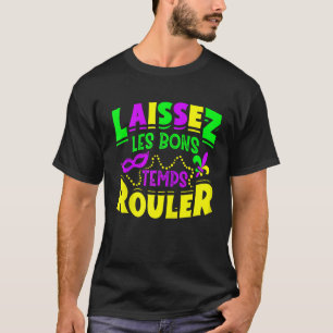 Laissez Les Bons Temps Rouler Mardi Gras Grappige  T-shirt