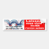 Laissez nous vivre ! Dites NON à l'apocalypse nu Bumpersticker (Voorkant)