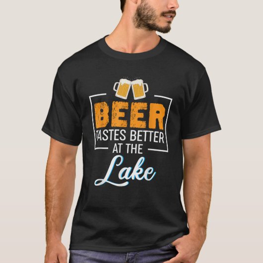 Lake Beer Drink Quote Bier smaakt beter bij de T-shirt (Voorkant)