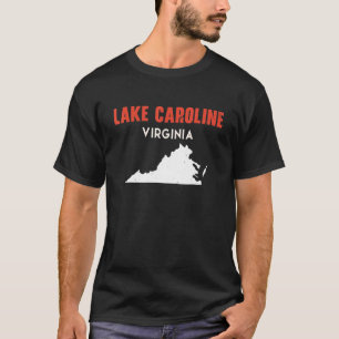 Lake Caroline Virginia USA State America Travel Vi T-shirt