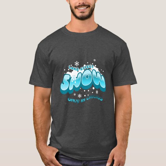 Lake Effect Sneeuw alleen in Chicago T-shirt (Voorkant)
