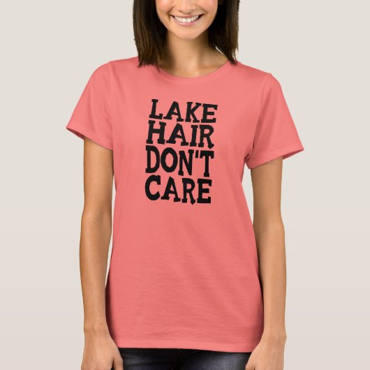 Lake Hair, maak geen tshirt (Voorkant)