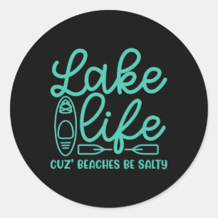 Lake Life Cuz stranden zijn zout Kajak Lake Schatt Ronde Sticker