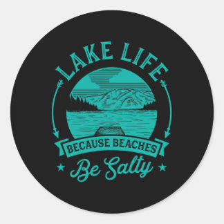 Lake Life omdat stranden zijn zout Grappig Schatti Ronde Sticker