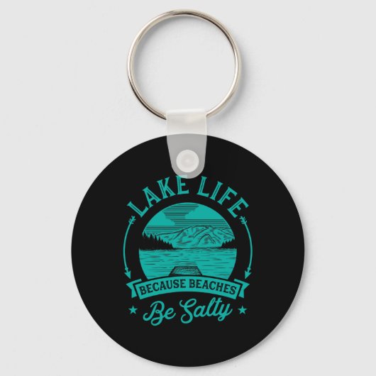 Lake Life omdat stranden zijn zout Grappig Schatti Sleutelhanger (Voorkant)