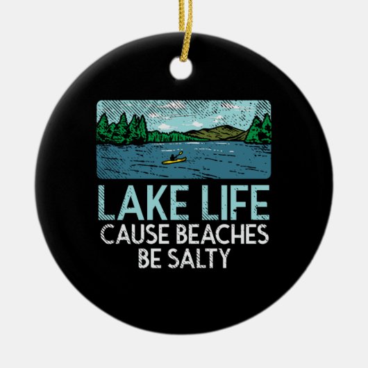 Lake Life Salty Beaches Keramisch Ornament (Voorkant)