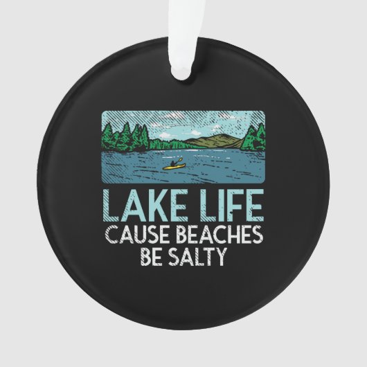 Lake Life Salty Beaches Ornament (voorkant)