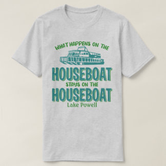 Lake Powell wat er ook gebeurt Houseboat Customize T-shirt