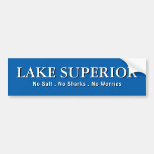 Lake Superior - geen zout geen haaien geen zorgen Bumpersticker
