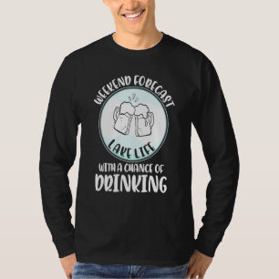 Lake Weekend Prognose kans op Drink voor de L T-shirt