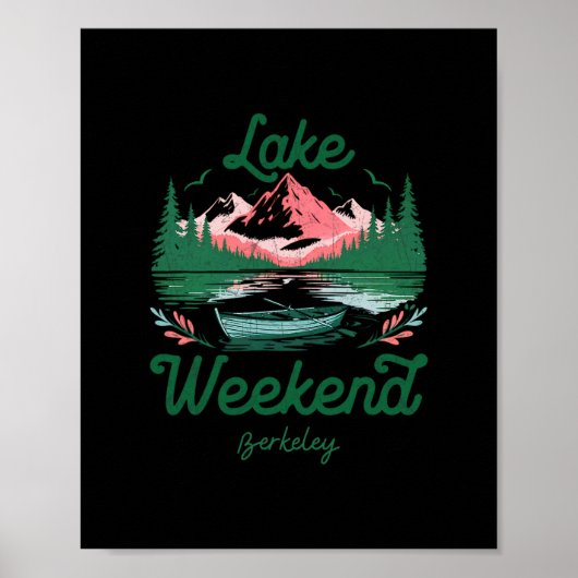 Lake Weekend Vacation Trip Berkeley California  Poster (Voorkant)