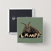 Lamp? Moth Meme Vierkante Button 5,1 Cm (Voorkant /achterkant)