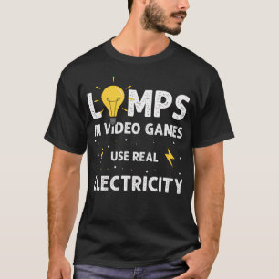 Lampen in videogames gebruiken echte elektriciteit t-shirt