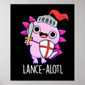 Lance-a-lotl Grappig Axolotl Knight Pun Dark BG Poster (Voorkant)