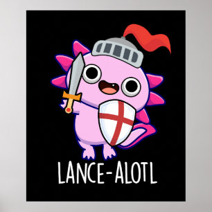 Lance-a-lotl Grappig Axolotl Knight Pun Dark BG Poster