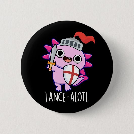 Lance-a-lotl Grappig Axolotl Knight Pun Dark BG Ronde Button 5,7 Cm (Voorkant)