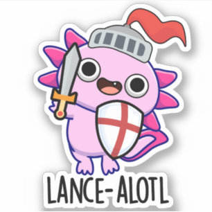 Lance-a-lotl Grappige Axolotl Knight Pun Sticker